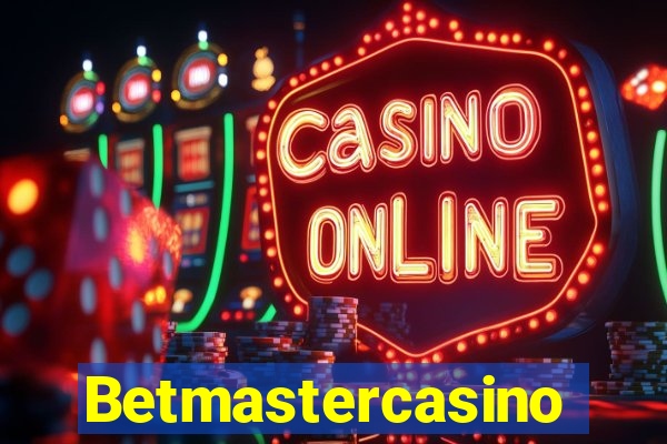 Betmastercasino