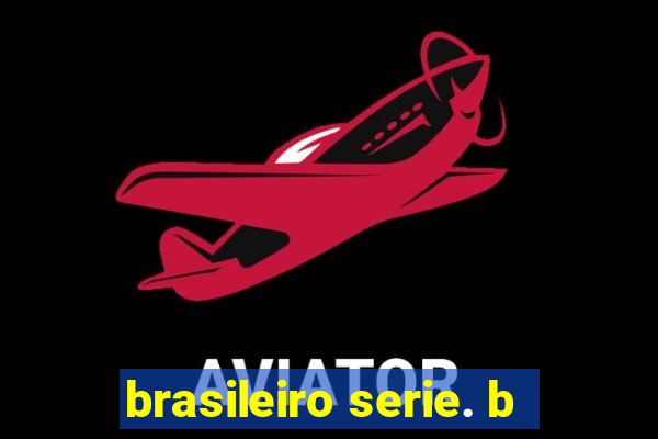 brasileiro serie. b