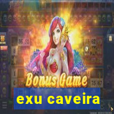 exu caveira