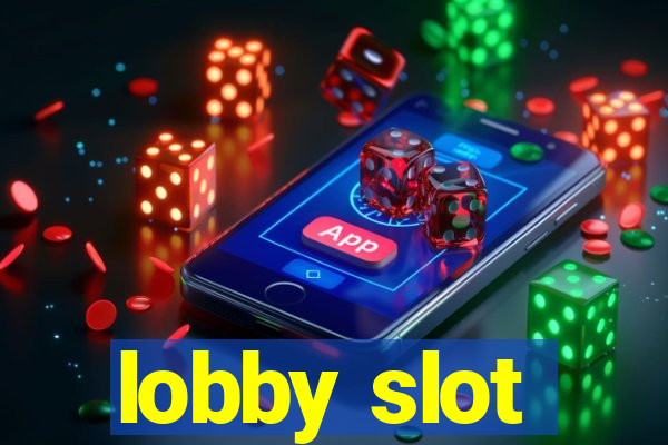 lobby slot