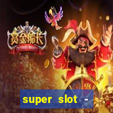 super slot - casino games