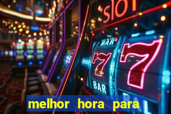 melhor hora para jogar casino online