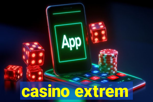 casino extrem