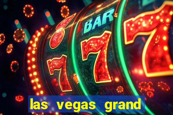 las vegas grand hotel and casino