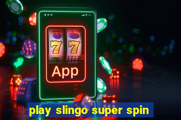 play slingo super spin