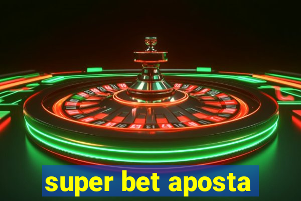 super bet aposta