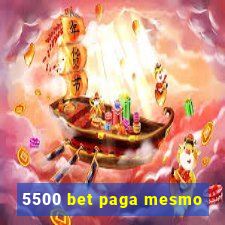 5500 bet paga mesmo