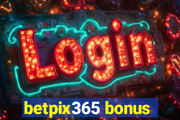 betpix365 bonus