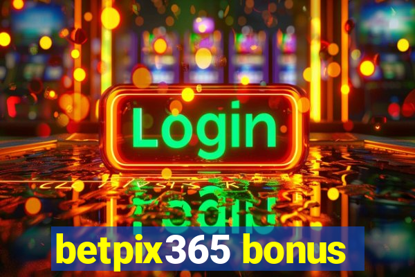 betpix365 bonus