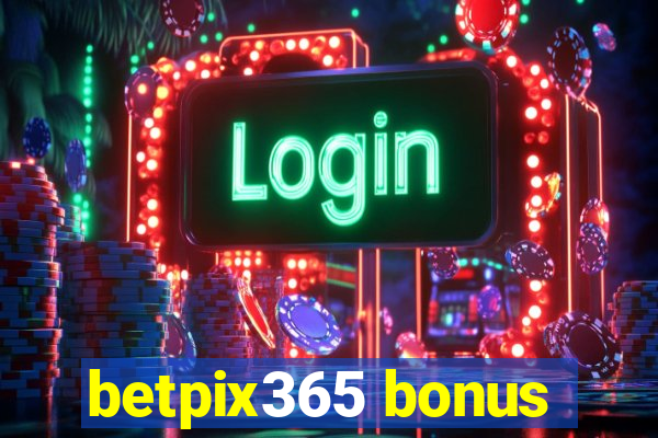 betpix365 bonus