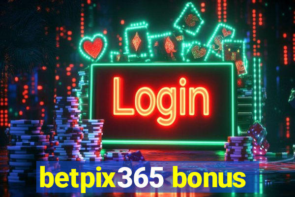 betpix365 bonus