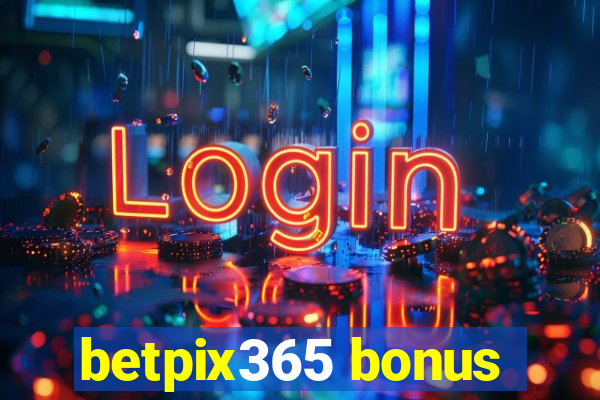 betpix365 bonus