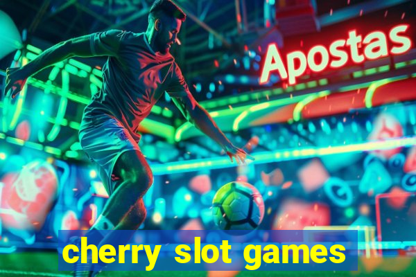 cherry slot games