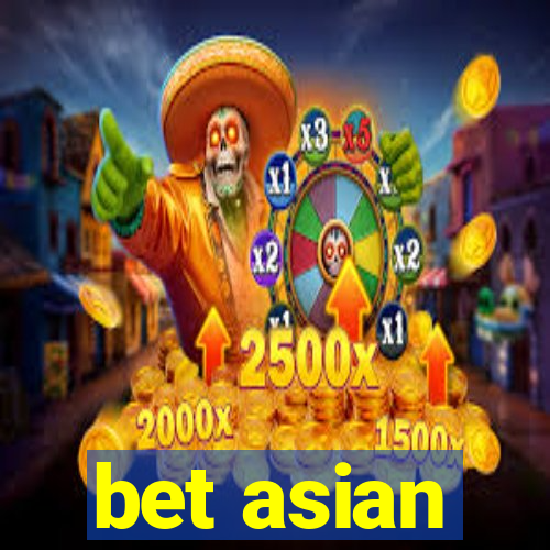 bet asian