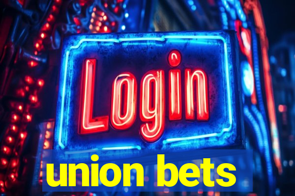 union bets