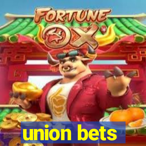 union bets