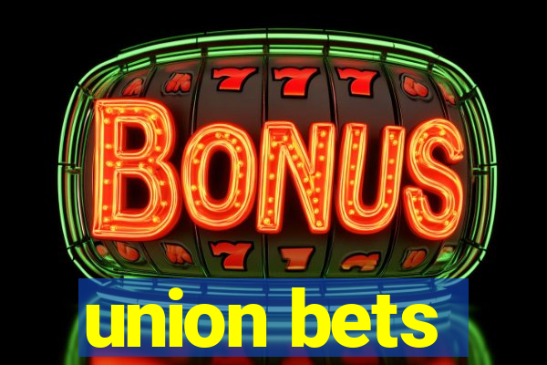 union bets