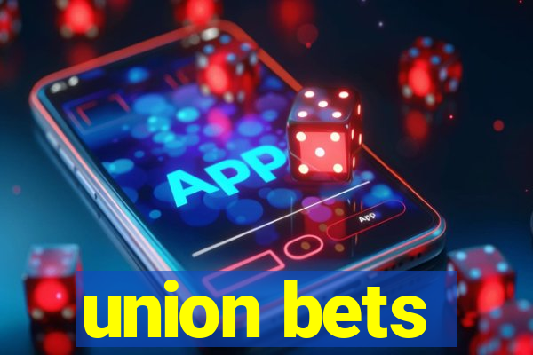 union bets