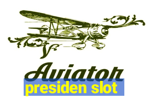 presiden slot