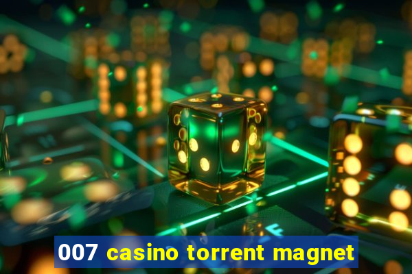 007 casino torrent magnet