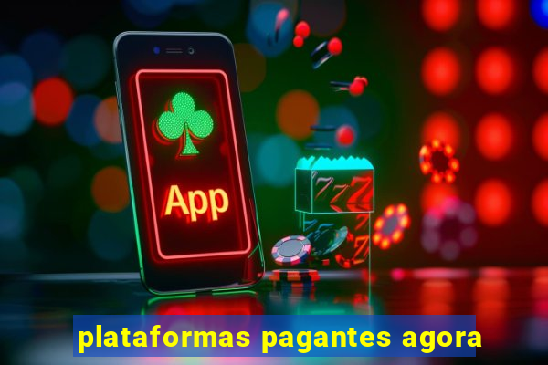 plataformas pagantes agora