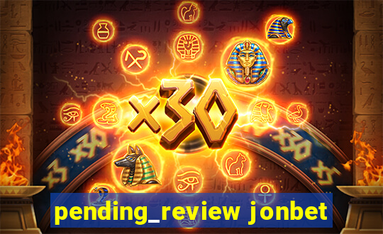 pending_review jonbet