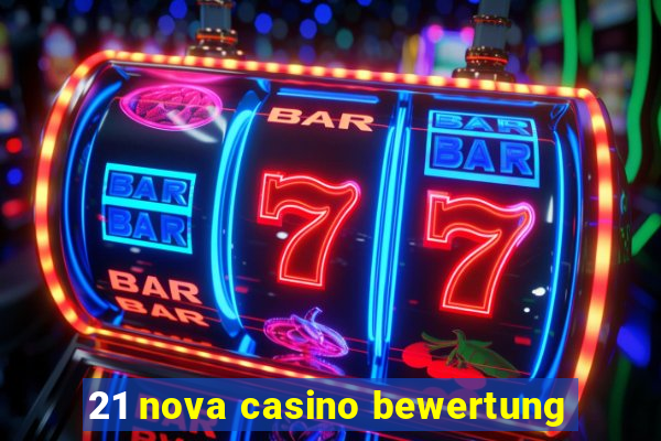 21 nova casino bewertung