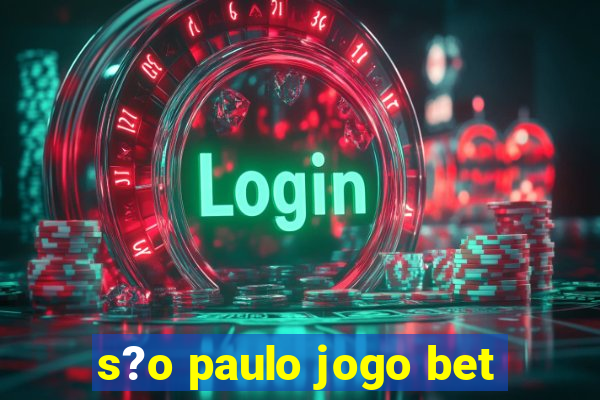 s?o paulo jogo bet