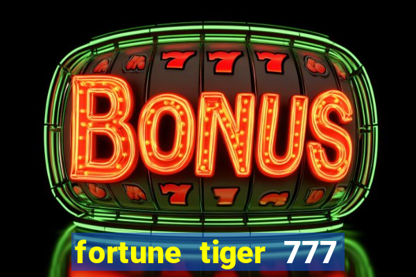 fortune tiger 777 bonus de cadastro