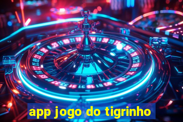 app jogo do tigrinho