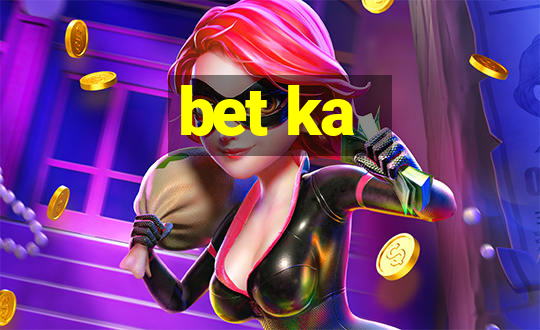 bet ka