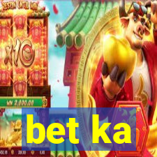 bet ka