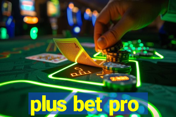 plus bet pro