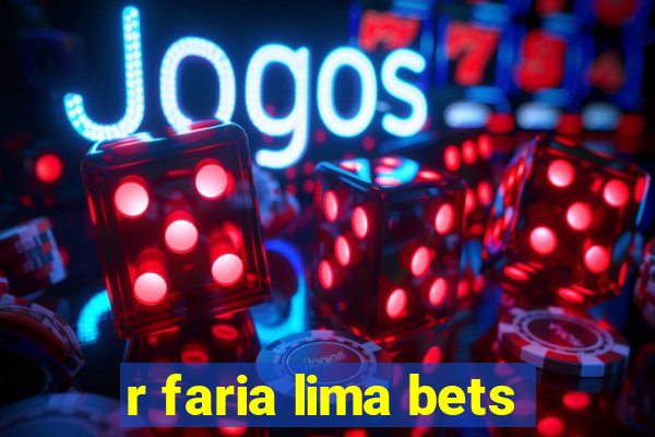 r faria lima bets