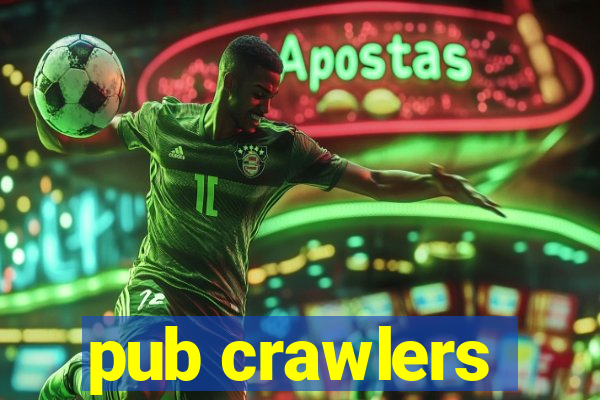 pub crawlers