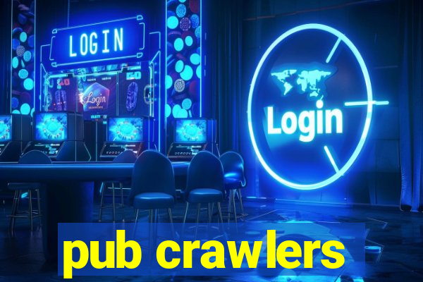 pub crawlers