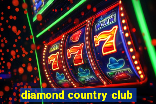 diamond country club