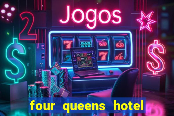 four queens hotel & casino