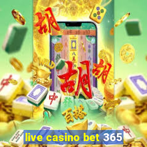 live casino bet 365