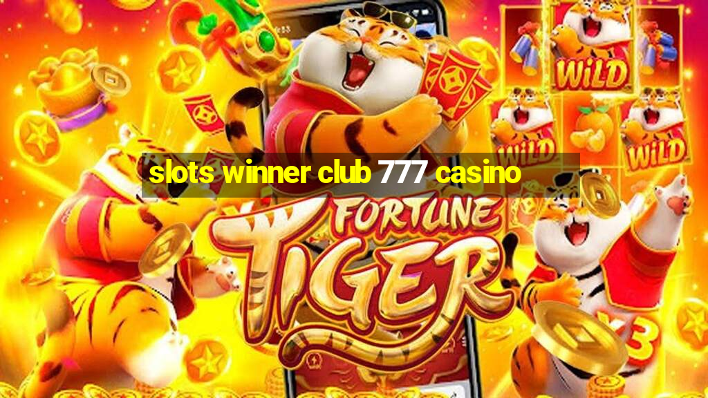 slots winner club 777 casino