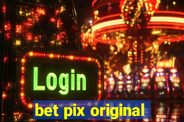 bet pix original