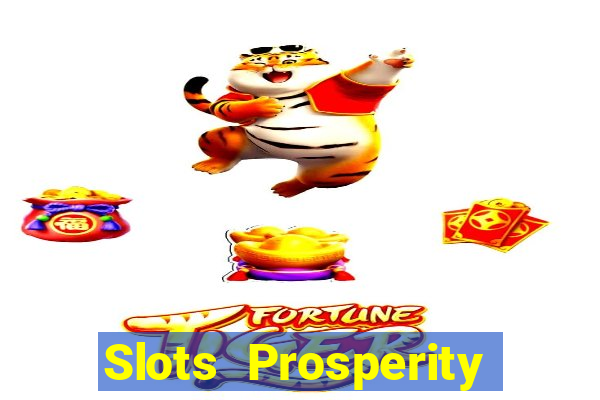 Slots Prosperity Jogo Cassino