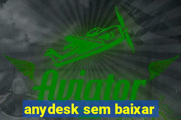 anydesk sem baixar