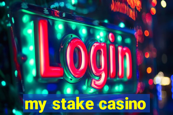 my stake casino