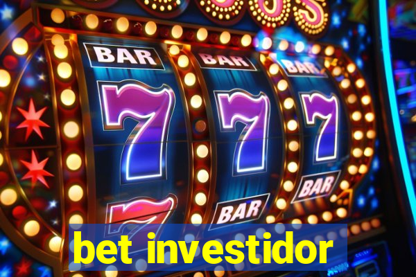 bet investidor