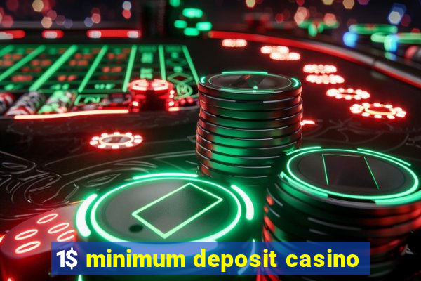 1$ minimum deposit casino