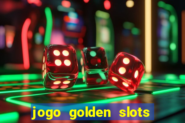 jogo golden slots paga mesmo