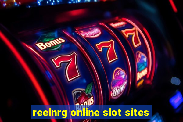 reelnrg online slot sites