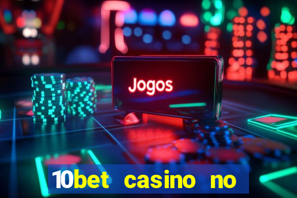 10bet casino no deposit bonus