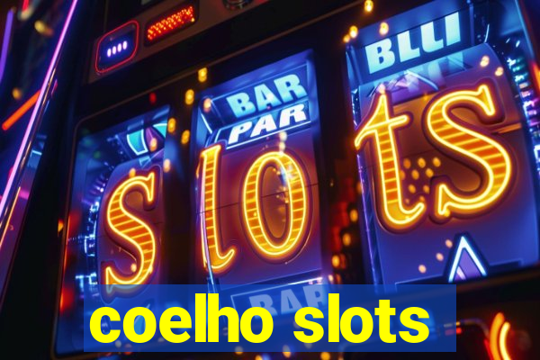 coelho slots